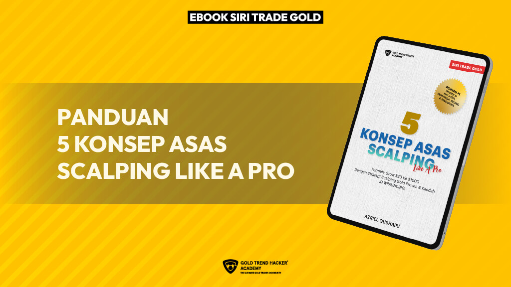 Siri Trade Gold – 5 Konsep Asas Scalping Like A PRO™